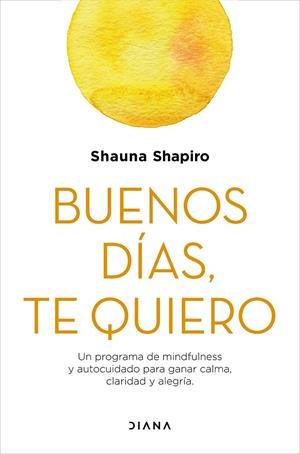 BUENOS DÍAS, TE QUIERO | 9788418118289 | SHAPIRO, SHAUNA | Galatea Llibres | Llibreria online de Reus, Tarragona | Comprar llibres en català i castellà online