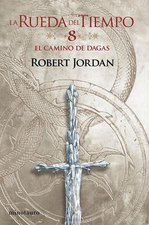 EL CAMINO DE DAGAS. LA RUEDA DEL TIEMPO 8/14 | 9788445007075 | JORDAN, ROBERT | Galatea Llibres | Llibreria online de Reus, Tarragona | Comprar llibres en català i castellà online