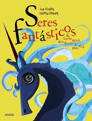 SERES FANTÁSTICOS | 9788469866047 | ALCOLEA, ANA | Galatea Llibres | Librería online de Reus, Tarragona | Comprar libros en catalán y castellano online