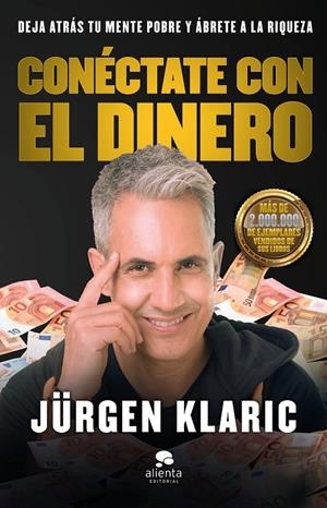 CONÉCTATE CON EL DINERO | 9788413440439 | KLARIC, JÜRGEN | Galatea Llibres | Llibreria online de Reus, Tarragona | Comprar llibres en català i castellà online