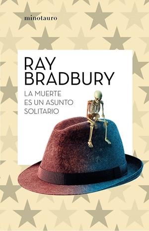 LA MUERTE ES UN ASUNTO SOLITARIO | 9788445007655 | BRADBURY, RAY | Galatea Llibres | Librería online de Reus, Tarragona | Comprar libros en catalán y castellano online