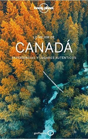 LO MEJOR DE CANADÁ 2020 LONELY PLANET | 9788408226963 | SAINSBURY, BRENDAN/BARTLETT, RAY/BERRY, OLIVER/CLARK, GREGOR/DUTHIE, SHAWN/FALLON, STEVE/KAMINSKI, A | Galatea Llibres | Librería online de Reus, Tarragona | Comprar libros en catalán y castellano online