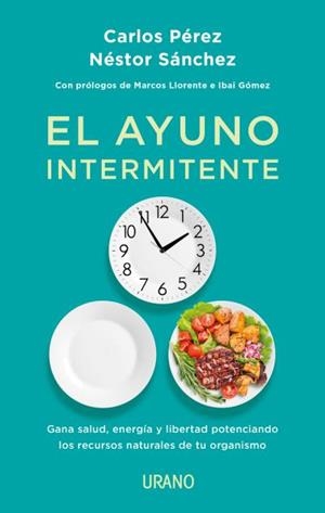 EL AYUNO INTERMITENTE | 9788417694166 | PÉREZ, CARLOS/SÁNCHEZ , NÉSTOR | Galatea Llibres | Llibreria online de Reus, Tarragona | Comprar llibres en català i castellà online