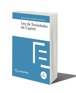 LEY DE SOCIEDADES DE CAPITAL 5ª EDC. | 9788418190469 | LEFEBVRE-EL DERECHO | Galatea Llibres | Librería online de Reus, Tarragona | Comprar libros en catalán y castellano online