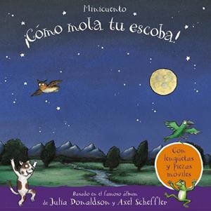 ¡CÓMO MOLA TU ESCOBA! MINICUENTO | 9788469628959 | JULIA DONALDSON | Galatea Llibres | Llibreria online de Reus, Tarragona | Comprar llibres en català i castellà online
