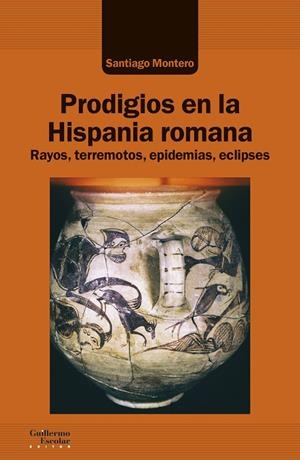 PRODIGIOS EN LA HISPANIA ROMANA | 9788418093586 | MONTERO, SANTIAGO | Galatea Llibres | Librería online de Reus, Tarragona | Comprar libros en catalán y castellano online