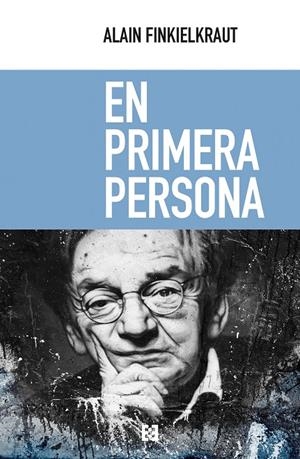 EN PRIMERA PERSONA | 9788413390260 | FINKIELKRAUT, ALAIN | Galatea Llibres | Llibreria online de Reus, Tarragona | Comprar llibres en català i castellà online