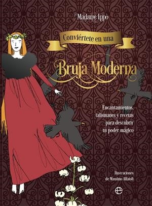 CONVIÉRTETE EN UNA BRUJA MODERNA | 9788491648666 | IPPÒ, MADAME | Galatea Llibres | Llibreria online de Reus, Tarragona | Comprar llibres en català i castellà online