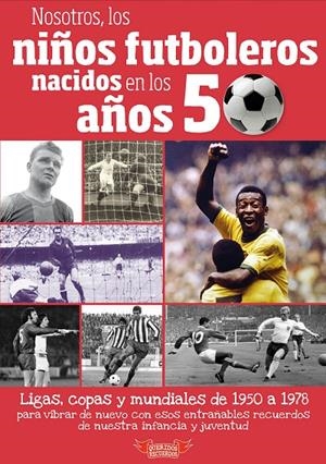 NOSOTROS, LOS NIÑOS FUTBOLEROS NACIDOS EN LOS AÑOS 50 | 9788412040388 | MOLINA MELGAREJO, JOSÉ | Galatea Llibres | Librería online de Reus, Tarragona | Comprar libros en catalán y castellano online