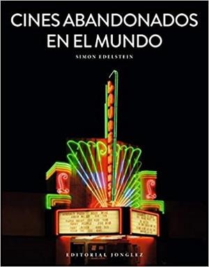 CINES ABANDONADOS EN EL MUNDO | 9782361954871 | EDELSTEIN,SIMON | Galatea Llibres | Llibreria online de Reus, Tarragona | Comprar llibres en català i castellà online
