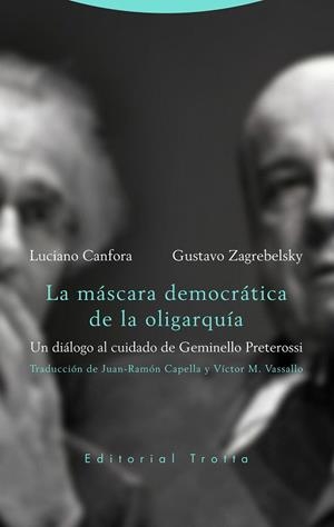 LA MÁSCARA DEMOCRÁTICA DE LA OLIGARQUÍA | 9788498798463 | CANFORA, LUCIANO/ZAGREBLESKY, GUSTAVO | Galatea Llibres | Llibreria online de Reus, Tarragona | Comprar llibres en català i castellà online