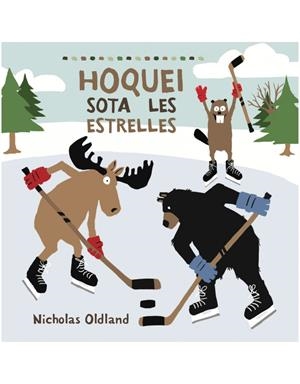 HOQUEI SOTA LES ESTRELLES | 9788415315841 | OLDLAND, NICHOLAS | Galatea Llibres | Librería online de Reus, Tarragona | Comprar libros en catalán y castellano online