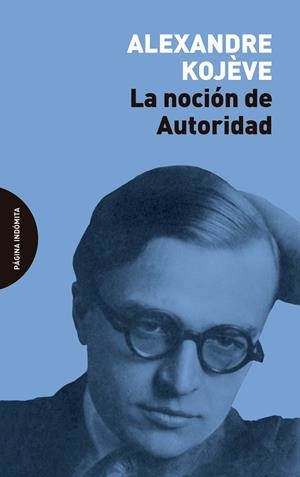 LA NOCIÓN DE AUTORIDAD | 9788412240412 | KOJÈVE, ALEXANDRE | Galatea Llibres | Librería online de Reus, Tarragona | Comprar libros en catalán y castellano online
