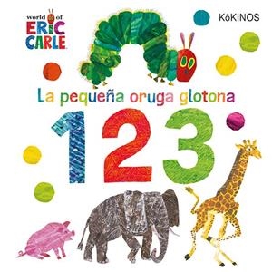 LA PEQUEÑA ORUGA GLOTONA 1 2 3 | 9788417742263 | CARLE, ERIC | Galatea Llibres | Librería online de Reus, Tarragona | Comprar libros en catalán y castellano online