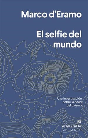EL SELFIE DEL MUNDO | 9788433964632 | D'ERAMO, MARCO | Galatea Llibres | Librería online de Reus, Tarragona | Comprar libros en catalán y castellano online