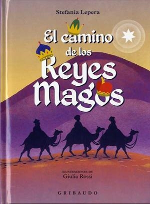 EL CAMINO DE LOS REYES MAGOS | 9788417127749 | LEPERA, STEFANIA | Galatea Llibres | Librería online de Reus, Tarragona | Comprar libros en catalán y castellano online