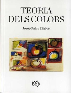 TEORIA DELS COLORS | 9788412030969 | PALAU I FABRE, JOSEP | Galatea Llibres | Llibreria online de Reus, Tarragona | Comprar llibres en català i castellà online