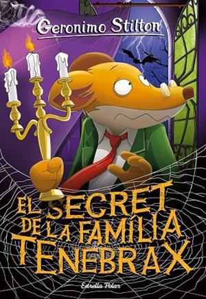 EL SECRET DE LA FAMÍLIA TENEBRAX. STILTON 18 | 9788418443275 | Galatea Llibres | Llibreria online de Reus, Tarragona | Comprar llibres en català i castellà online