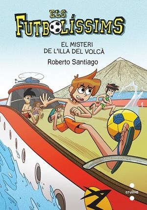 ELS FUTBOLISSIMS 18: EL MISTERI DE L'ILLA DEL VOLCÀ | 9788466148764 | SANTIAGO, ROBERTO | Galatea Llibres | Librería online de Reus, Tarragona | Comprar libros en catalán y castellano online