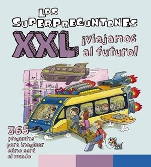 LOS SUPERPREGUNTONES XXL ¡VIAJAMOS AL FUTURO! | 9788499743493 | Galatea Llibres | Librería online de Reus, Tarragona | Comprar libros en catalán y castellano online