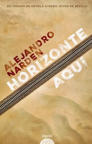 HORIZONTE AQUÍ | 9788491893790 | NARDEN, ALEJANDRO | Galatea Llibres | Librería online de Reus, Tarragona | Comprar libros en catalán y castellano online