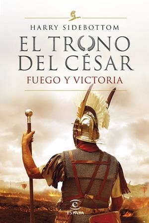 EL TRONO DEL CÉSAR. FUEGO Y VICTORIA | 9788467060782 | SIDEBOTTOM, HARRY | Galatea Llibres | Llibreria online de Reus, Tarragona | Comprar llibres en català i castellà online