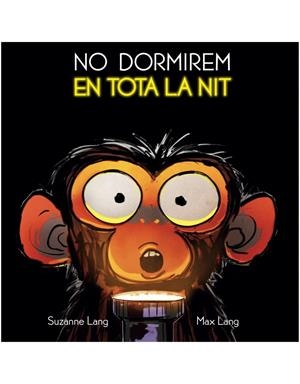 NO DORMIREM EN TOTA LA NIT | 9788415315896 | LANG, SUZANNE / LANG, MAX | Galatea Llibres | Librería online de Reus, Tarragona | Comprar libros en catalán y castellano online