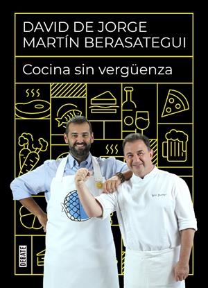 COCINA SIN VERGÜENZA | 9788418006968 | DE JORGE, DAVID/BERASATEGUI, MARTÍN | Galatea Llibres | Llibreria online de Reus, Tarragona | Comprar llibres en català i castellà online