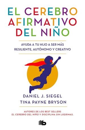 EL CEREBRO AFIRMATIVO DEL NIÑO | 9788413141237 | SIEGEL, DANIEL J./BRYSON, TINA PAYNE | Galatea Llibres | Llibreria online de Reus, Tarragona | Comprar llibres en català i castellà online