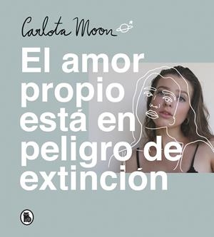 EL AMOR PROPIO ESTA EN PELIGRO DE EXTINCIÓN | 9788402423894 | MOON, CARLOTA | Galatea Llibres | Librería online de Reus, Tarragona | Comprar libros en catalán y castellano online