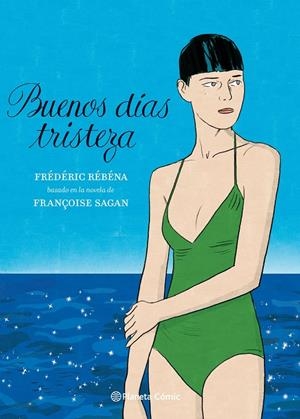 BUENOS DIAS TRISTEZA COMIC | 9788413412092 | SAGAN, FRANÇOISE / RÉBÉNA, FRÉDÉRIC | Galatea Llibres | Librería online de Reus, Tarragona | Comprar libros en catalán y castellano online