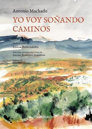 YO VOY SOÑANDO CAMINOS | 9788418067990 | MACHADO, ANTONIO | Galatea Llibres | Llibreria online de Reus, Tarragona | Comprar llibres en català i castellà online