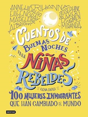 CUENTOS DE BUENAS NOCHES PARA NIÑAS REBELDES 100 MUJERES INMIGRANTES | 9788408233473 | FAVILLI, ELENA | Galatea Llibres | Librería online de Reus, Tarragona | Comprar libros en catalán y castellano online