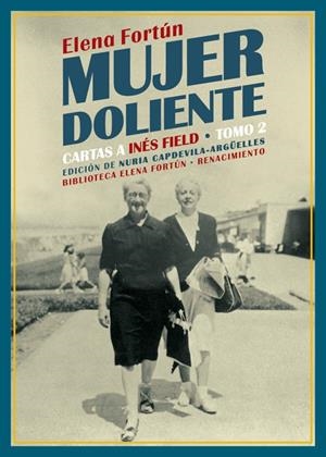 MUJER DOLIENTE. CARTAS A INÉS FIELD | 9788418387203 | FORTÚN, ELENA | Galatea Llibres | Llibreria online de Reus, Tarragona | Comprar llibres en català i castellà online
