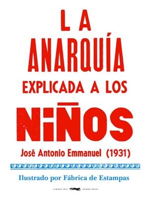 LA ANARQUÍA EXPLICADA A LOS NIÑOS | 9788412079050 | EMMANUEL, JOSÉ ANTONIO | Galatea Llibres | Llibreria online de Reus, Tarragona | Comprar llibres en català i castellà online