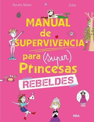 MANUAL DE SUPERVIVENCIA PARA SUPER PRINCESAS REBELDES | 9788427299634 | NELSON SANDRA | Galatea Llibres | Llibreria online de Reus, Tarragona | Comprar llibres en català i castellà online