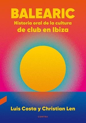BALEARIC HISTORIA ORAL DE LA CULTURA DE CLUB EN IBIZA | 9788418282270 | COSTA PLANS, LUIS/LEN ROSAL, CHRISTIAN | Galatea Llibres | Llibreria online de Reus, Tarragona | Comprar llibres en català i castellà online
