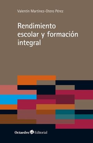 RENDIMIENTO ESCOLAR Y FORMACION INTEGRAL | 9788418348327 | MARTÍNEZ-OTERO PÉREZ, VALENTÍN | Galatea Llibres | Librería online de Reus, Tarragona | Comprar libros en catalán y castellano online