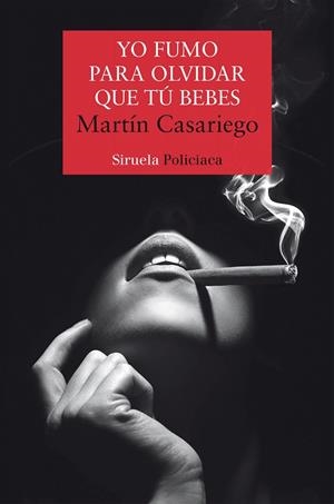 YO FUMO PARA OLVIDAR QUE TÚ BEBES | 9788418245954 | CASARIEGO CÓRDOBA, MARTÍN | Galatea Llibres | Librería online de Reus, Tarragona | Comprar libros en catalán y castellano online