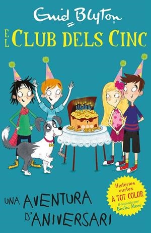 UNA AVENTURA D'ANIVERSARI. EL CLUB DELS CINC | 9788426146304 | BLYTON, ENID | Galatea Llibres | Llibreria online de Reus, Tarragona | Comprar llibres en català i castellà online