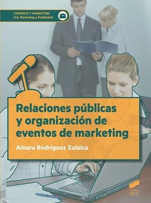 RELACIONES PUBLICAS Y ORGANIZACIOPN DE EVENTOS DE MARKETING | 9788491711766 | RODRIGUEZ ZULAICA, AINARA | Galatea Llibres | Llibreria online de Reus, Tarragona | Comprar llibres en català i castellà online