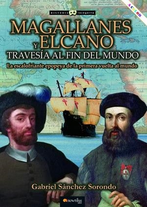 MAGALLANES Y ELCANO TRAVESIA FIN MUNDO | 9788413051550 | SÁNCHEZ SORONDO, GABRIEL | Galatea Llibres | Librería online de Reus, Tarragona | Comprar libros en catalán y castellano online