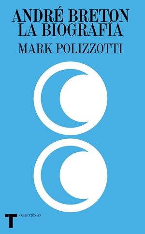 ANDRE BRETON LA BIOGRAFIA | 9788418428029 | POLIZZOTTI, MARK | Galatea Llibres | Llibreria online de Reus, Tarragona | Comprar llibres en català i castellà online