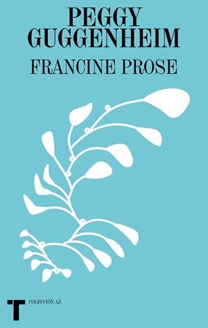 PEGGY GUGGENHEIM | 9788418428197 | PROSE, FRANCINE | Galatea Llibres | Llibreria online de Reus, Tarragona | Comprar llibres en català i castellà online