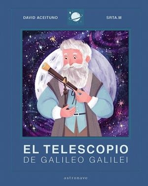 EL TELESCOPIO DE GALILEO GALILEI | 9788467943436 | D. ACEITUNO / SRTA M | Galatea Llibres | Llibreria online de Reus, Tarragona | Comprar llibres en català i castellà online