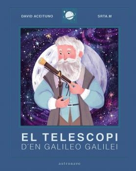 EL TELESCOPI D'EN GALILEO GALILEI | 9788467943443 | D. ACEITUNO/SRTA M | Galatea Llibres | Llibreria online de Reus, Tarragona | Comprar llibres en català i castellà online