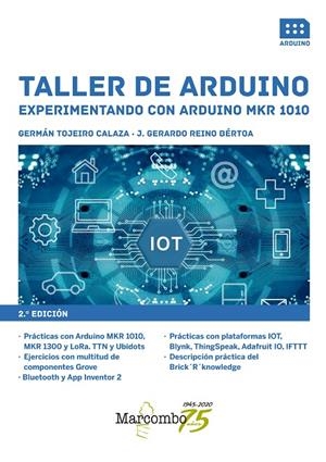 TALLER DE ARDUINO EXPERIMENTANDO CON ARDUINO MKR 1010 | 9788426726162 | TOJEIRO CALAZA, GERMÁN/REINO BÉRTOA, GERARDO | Galatea Llibres | Librería online de Reus, Tarragona | Comprar libros en catalán y castellano online