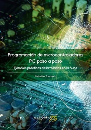PROGRAMACION DE MICROCONTROLADORES PASO A PASO | 9788426732200 | RUIZ ZAMARREÑO, CARLOS | Galatea Llibres | Llibreria online de Reus, Tarragona | Comprar llibres en català i castellà online