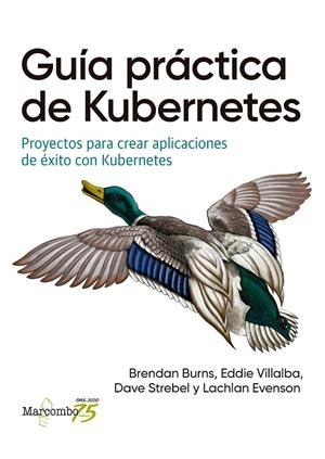 GUIA PRACTICA DE KUBERNETES | 9788426728807 | BRENDAN BURNS, EDDIE VILLALBA, DAVE STREBEL Y LACHLAN EVENSON | Galatea Llibres | Llibreria online de Reus, Tarragona | Comprar llibres en català i castellà online