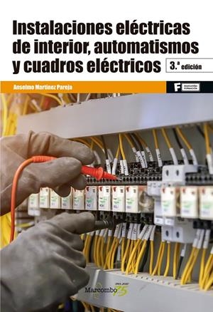 INSTALACIONES ELECTRICAS DE INTERIOR AUTOMATISMOS Y CUADROS ELECTRICOS | 9788426731708 | MARTÍNEZ PAREJA, ANSELMO | Galatea Llibres | Llibreria online de Reus, Tarragona | Comprar llibres en català i castellà online
